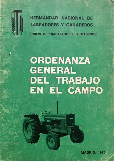Ordenanza General del Trabajo en el Campo. Abril de 1975.